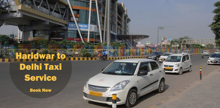 Haridwar to Delhi Taxi Service